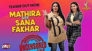 Uncensored  Episode-11 Teaser Out  OMG by Mathira  Sana Fakhar   Tue 6-pm  Bananaprime 