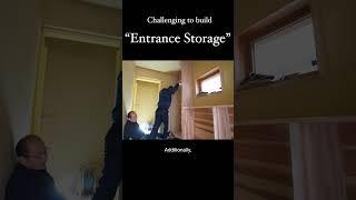 Challenging to build Entrance Storage