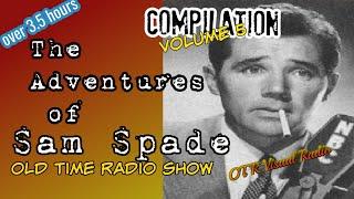 The Adventures Of Sam SpadeOld Time Radio Detective CompilationOTR Visual Podcast3.5 Hours