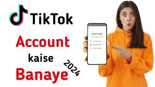 How to Create TikTok Account 2024  Tiktok id banane ka tarika  Tiktok id kaise banaye
