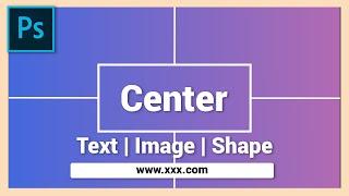 How to Center or Align Text and Objects  Adobe Photoshop Tutorial