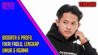 TERBARU Biodata & Profil Fikri Fadlu Lengkap Umur & Agama