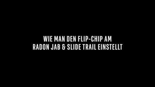 Wie man den FLIP-CHIP am RADON JAB & SLIDE TRAIL einstellt