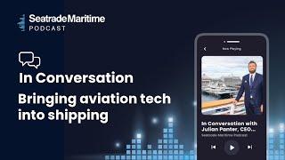 Bringing aviation tech into shipping with Julian Panter CEO of SmartSea