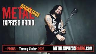 TOMMY VICTOR PRONG “It’s Hard For Me To Throw In The Towel And Say Enough Is Enough”