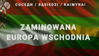 Zaminowana Europa Wschodnia  Sąsiedzi