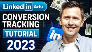 LinkedIn Ads Conversion Tracking Tutorial 2023  LinkedIn Insight Tag & Conversions Setup