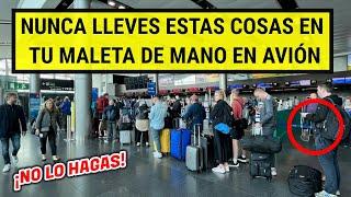 Cosas que NUNCA debes llevar en tu MALETA DE MANO en avión