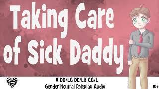 18+ Taking Care Of Sick Daddy  An Ageplay friendly Roleplay Audio