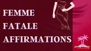 Femme Fatale Affirmations - Become a Femme Fatale - Self Concept Affirmations