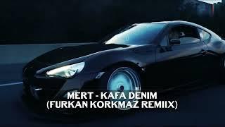 Mert - Kafa Denim Furkan Korkmaz Remix