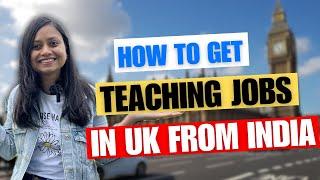 How to find Teaching Job in UK from India 2024 - Qualification Jobs Salary Relocation benefits