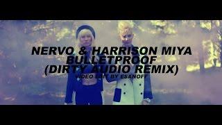 Nervo ft. Harrison Miya - Bulletproof Dirty Audio Remix  by EsanoFF