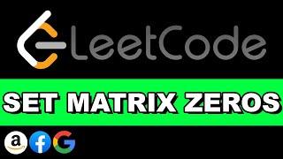 Leetcode Set Matrix Zeroes  O1 space complexity  Python