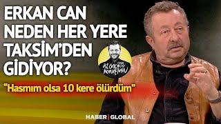 Erkan Can Hasmı Olanlar Hiçbir Zaman Eve Aynı Yoldan Gitmezler