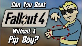 Can You Beat Fallout 4 Without A Pip-Boy?
