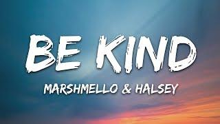 Marshmello & Halsey - Be Kind Lyrics