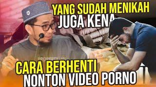 WAJIB NONTON Cara Berhenti dan Taubat dari Menonton Video Porno - Ustadz Adi Hidayat LC MA