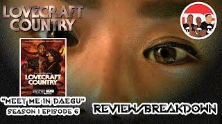 Lovecraft Country Meet Me In Daegu Episode 6 Breakdown