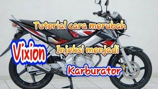 Tutorial cara merubah injeksi menjadi karbu vixion old 3C1