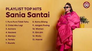 PLAYLIST TOP HITS SANIA SANTAI  LAGU SANIA SANTAI PENYANYI 90AN