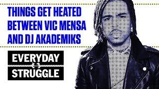 Vic Mensa Battles DJ Akademiks and Things Get Heated  Everyday Struggle