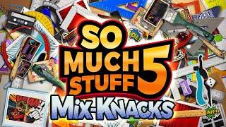 So Much Stuff 5 Mix-Knacks