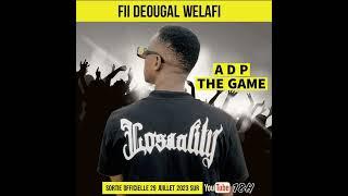 Adp the game - Fii Deougal welafi  Audio officiel 