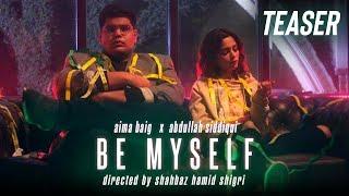 Aima Baig x Abdullah Siddiqui  Be Myself Song Teaser