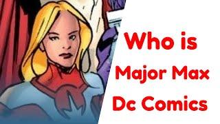 Who is Dcs Major Max The Rip Off Of Captain Marvel