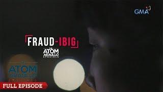 The Atom Araullo Specials Fraud-Ibig  Full Episode