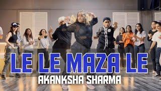 Le Le Maza Le  Wanted Akanksha Sharma Choreography