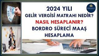 2024 GELİR VERGİSİ NASIL HESAPLANIR ?KÜMÜLATİF VERGİ MATRAHIBORDRO SÜRECİMAAŞ HESAPLAMABRÜT-NET