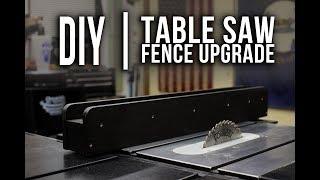 DIY  Table Saw Fence UPGRADE