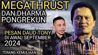 PESAN DAUD TONY DI AWAL SEPTEMBER 2024 MEGATHRUST DAN DHARMA PONGREKUN DAUD TONY #daudtonyterbaru