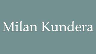 How to Pronounce Milan Kundera Correctly in French