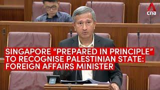 Singapore prepared in principle to recognise a Palestinian state Vivian Balakrishnan