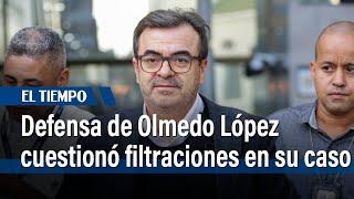 Defensa de Olmedo López cuestionó filtraciones en su caso y dijo que lo ponen en riesgo de muerte