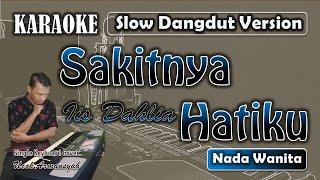 Sakitnya Hatiku  Karaoke Iis Dahlia  Nada Wanita  Slow Dangdut Version  SiKeCe  Lirik