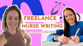 How to Become a Freelance Nurse Writer - Interview With The Savvy Nurse Writer