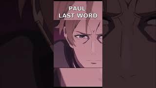 PAUL LAST WORD