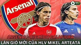 BDVN l ARSENAL - RICARDO CALAFIORI MANG CHẤT Ý TỚI NGOẠI HẠNG ANH ĐỂ ĐUA VÔ ĐỊCH ?