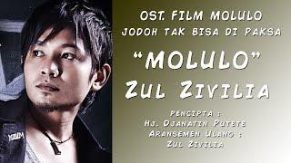 VIDEO LIRIK Zul Zivilia - MOLULO OST. Film Molulo Jodoh Tak Bisa di Paksa