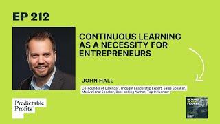 Continuous Learning as a Necessity for Entrepreneurs feat. John Hall