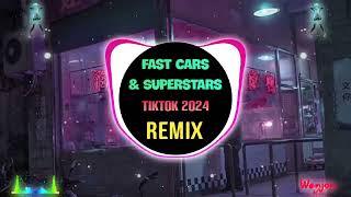 Fast Cars & Superstars Remix Tiktok DJ抖音版 2024  Hot Tiktok Douyin