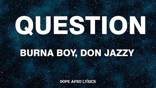 Burna boy - QuestionLyrics ft. Don Jazzy