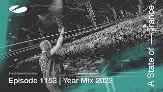 A State of Trance Episode 1153 - Year Mix 2023 @astateoftrance 