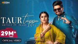 Taur Tappa Official Video Shivjot  Gurlez Akhtar  Aman Hayer  New Punjabi Song 2023