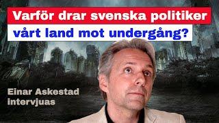 Varför drar svenska politiker vårt land mot undergång?