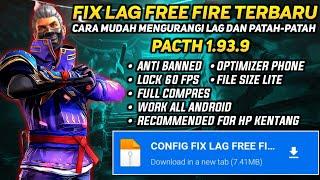 FIX LAG FREE FIRE 1.93.9 UPDATE  CONFIG ANTI PATAH-PATAH RAM 2GB FF  CONFIG FIX LAG FF 60 FPS